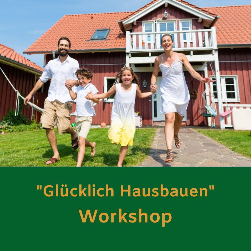 Workshop Glücklich Hausbauen